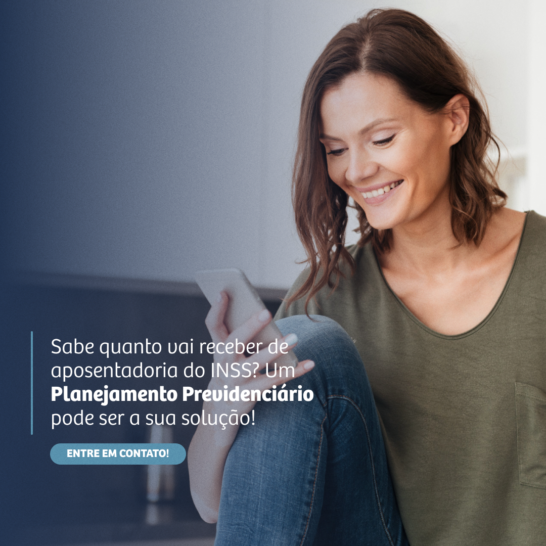 Sabe quanto vai receber de aposentadoria do INSS? Um Planejamento Previdenciário pode ser a sua solução!